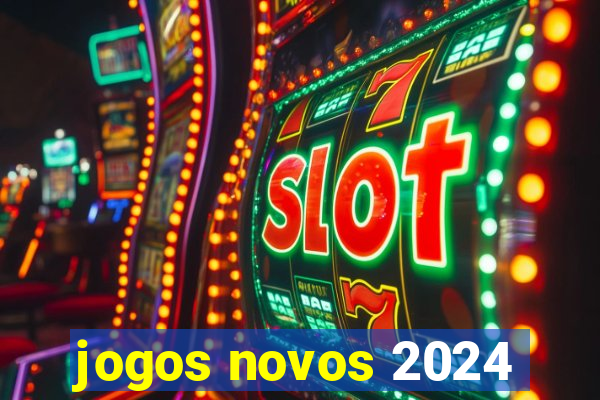 jogos novos 2024